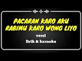 PACARAN KARO AKU RABIMU KARO WONG LIYO versi lirik \u0026 karaoke