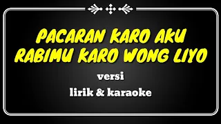 Download PACARAN KARO AKU RABIMU KARO WONG LIYO versi lirik \u0026 karaoke MP3