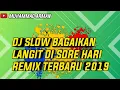 Download Lagu DJ SLOW BAGAIKAN LANGIT⛅ DI SORE HARI REGGAE REMIX TERBARU 2019👍