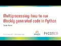 Multiprocessing how to run Blockly generated code in Python Nicole Parrot