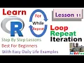 Learn R Looping - For While Repeat Vectorization Bit by Bit Elaboration Lesson Eleven