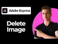 How To Delete An Image In Adobe Express Full Guide