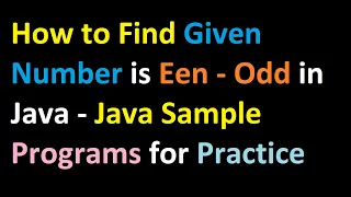 Find Given Number is Even or Odd - Java Sample Programs for Beginners With Explanation