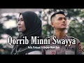 Download Lagu QORRIB MINNI SWAYYA (COVER) BY NELLA FIRDAYATI FT BRIPDA ILHAM ILAHI