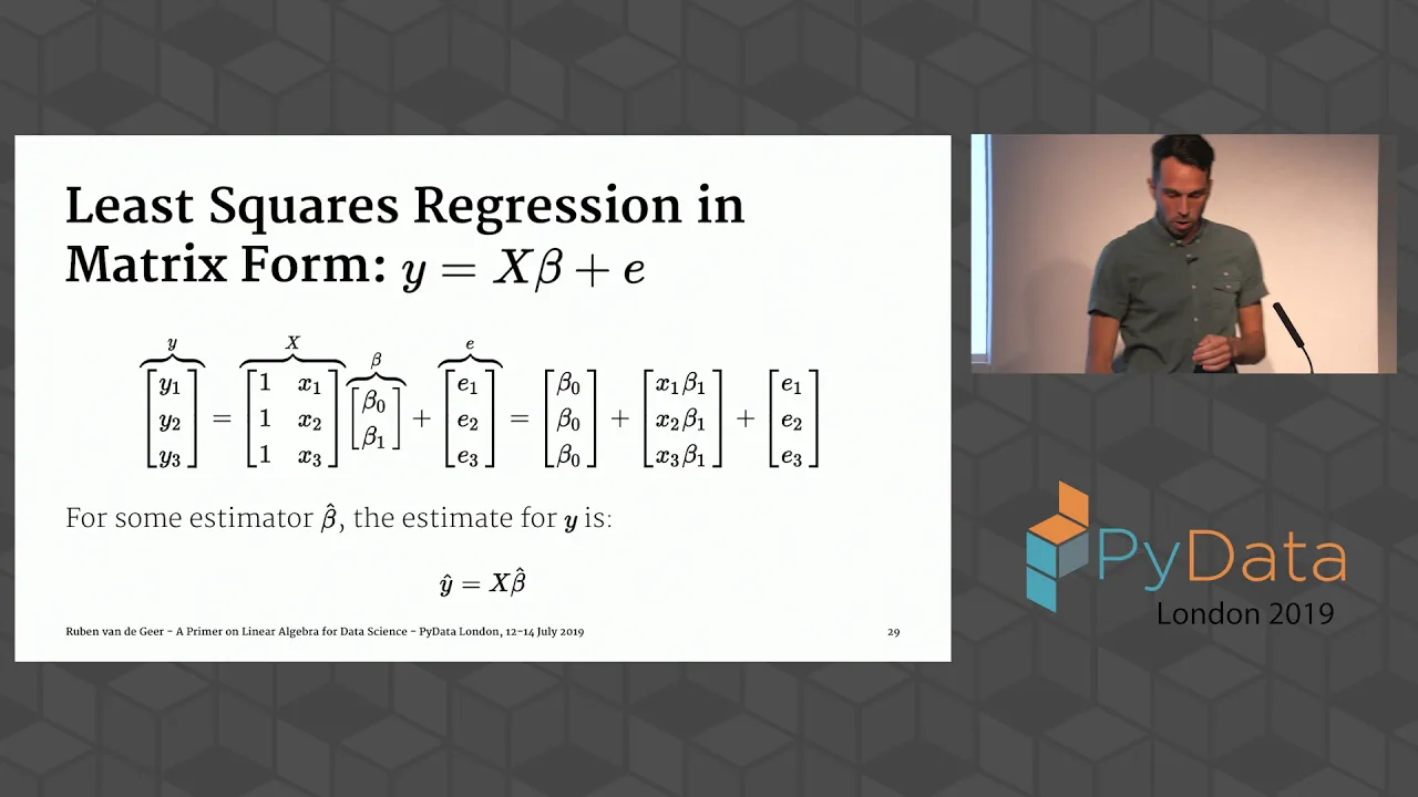 Ruben van de Geer: A Primer (or Refresher) On Linear Algebra for Data Science | PyData London 2019