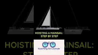 Hoisting a Mainsail: Step by Step