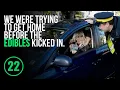 It s ok edibles are legal now 22 Minutes