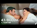 Uzak Şehir 43. Bölüm 1. Tanıtım | \