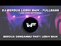 Lagu DJ BERDUA LEBIH BAIK || FULL BASS TERBARU VIRAL TIKTOK!! || BEAT MANTULL