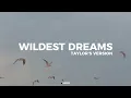Wildest Dreams (Taylor's Version) - Taylor Swift Lyric Video