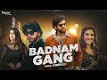 Download Lagu Badnam Gang | Masoom Sharma, Amanraj Gill, Pranjal Dahiya, Manisha Sharma | New Video Jukebox 2022