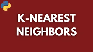 K-Nearest Neighbor from scratch - Machine Learning Python