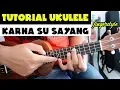 Download Lagu Tutorial Ukulele Pemula - KARNA SU SAYANG (Chord \u0026 Fingerstyle)
