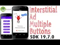 Showing interstitial Ad multiple buttons AdMob SDK 19 7 0 - Android Studio