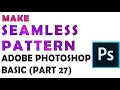 Make Seamless Pattern in Adobe Photoshop Adobe Photoshop Tutorials Basic Part 27
