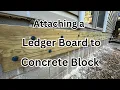 Easy Steps for Attaching Ledger Board to Concrete Block