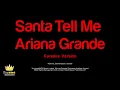 Ariana Grande - Santa Tell Me (Karaoke Version)