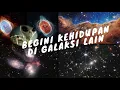Apakah Ada Kehidupan di Galaksi Lain Selain Galaksi Bima Sakti