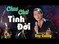 Download Lagu MV | CHUA CHÁT TÌNH ĐỜI - SÁNG TÁC \u0026TRÌNH BÀY-DUY CƯỜNG
