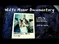 Wolfe Manor Documentary 2019