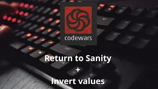 Codewars kyu 8 - Invert values e Return to Sanity javascript