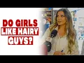 Do girls like hairy guys