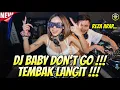 Download Lagu DJ REZA ARAP BABY DONT GO TEMBAK LANGIT !!! DJ TIK TOK FULL BASS TERBARU 2025
