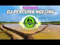 Download Lagu DJ PERCUMA NGELING RUDIAWAN VERSI REMIX SLOW !! tiktok MP3
