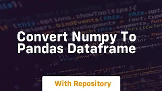 convert numpy to pandas dataframe