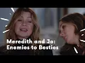 Meredith and Jo going from comedic enemies to besties