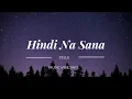 Zelle - Hindi Na Sana ( Lyrics )