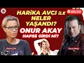 Download Lagu Harika Avcı İle Neler Yaşandı? Onur Akay Hapse Girdi Mi? | Pelin Çini \u0026 Onur Akay