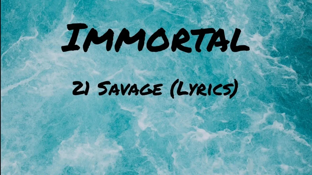 21 Savage - Immortal (Lyrics)