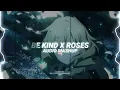 roses x be kind (tiktok version/full mashup) - marshmello ft. halsey, the chainsmokers