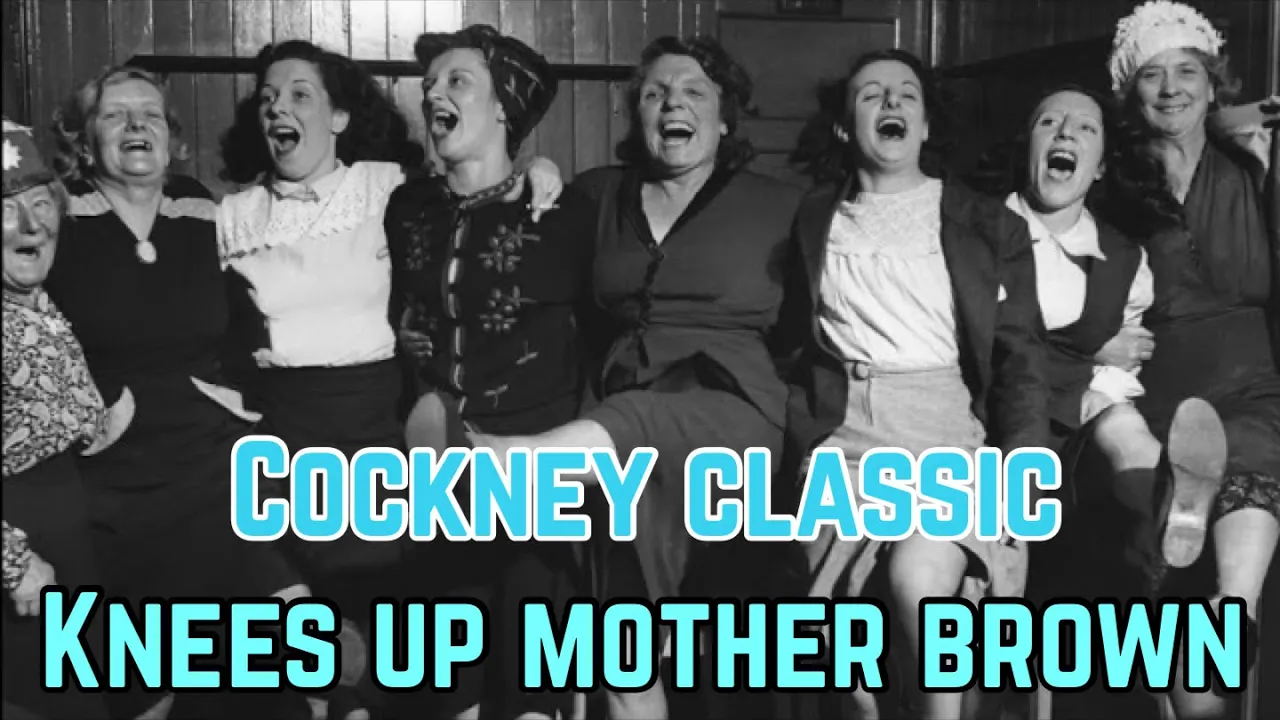 Knees Up Mother Brown Cokney Classic Knees Up Mother Brown Cokney Classic