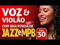 Download Lagu 🎵 Voz e Violão Com Uma Pitada de Jazz e MPB | 8 Canções Que Tocam a Alma | Álbum Completo Vol. 30