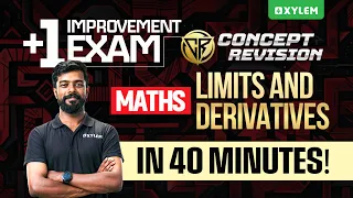 Plus One Improvement Maths | Limits And Derivatives In 40 Minutes | Xylem Plus Two