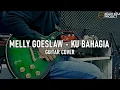 Lagu Melly goeslaw - Ku bahagia ( Guitar cover )