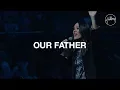 Our Father - Hillsong Worship