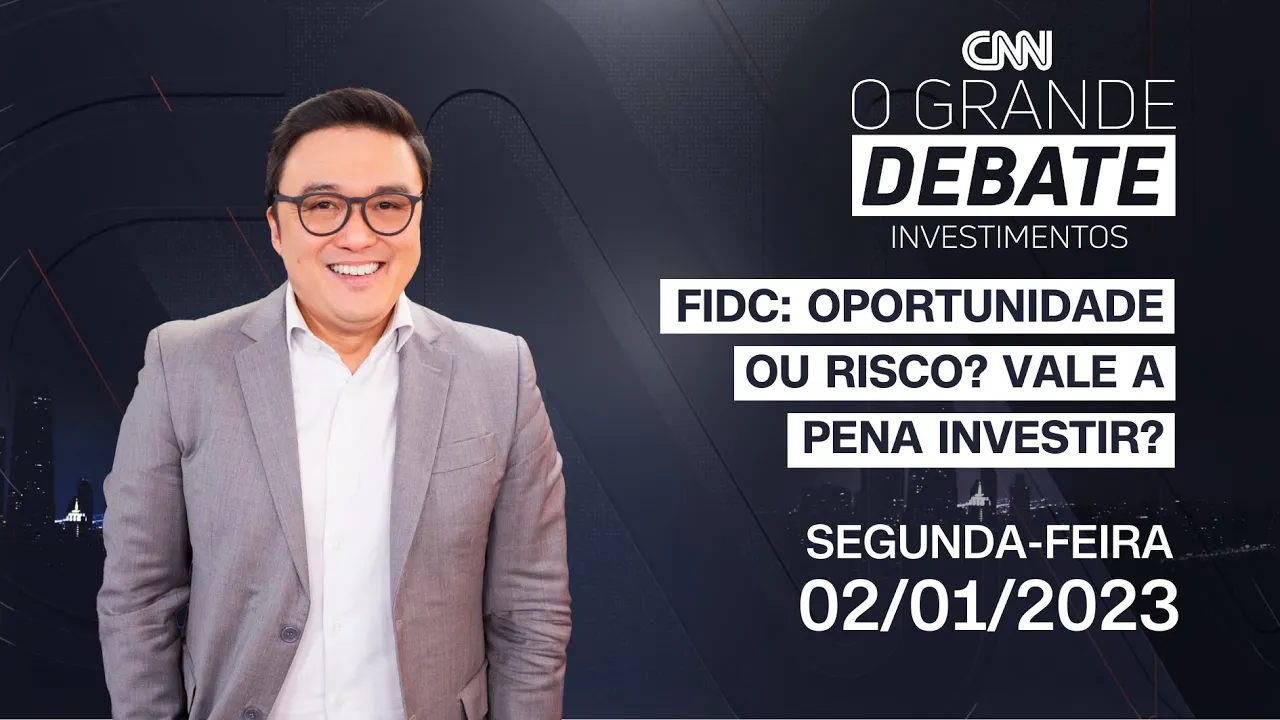 O Grande Debate Investimentos | FIDC: oportunidade ou risco? Vale a pena investir? - 02/01/2023
