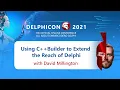 Using C Builder to Extend the Reach of Delphi - with David Millington