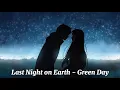 Download Lagu Nightcore - Last Night on Earth (Green Day)