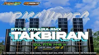 Download DJ TAKBIRAN TERBARU 2024•STYLE OTNAIRA FULL BASS HOREGG•BY DS FUNDURACTION MP3