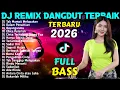 Lagu DJ REMIX DANGDUT FULL BASS  TIKTOK VIRAL 2026 -Dj Tak Mampu Melupakan-DJ Dalam Penantian -DJ MAS BOB