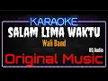 Lagu Karaoke Salam Lima Waktu ( Original Music ) HQ Audio - Wali Band