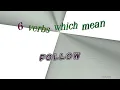 follow - 7 verbs which are synonym of follow sentence examples