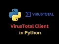 Unlocking Powerful Malware Analysis Building a VirusTotal Client with Requests Module