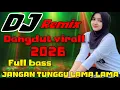 Lagu DJ DANGDUT REMIX VIRALL 2026 - JANGAN TUNGGU LAMA LAMA FULL BASS