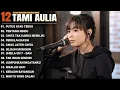 Download Lagu Tami Aulia Full Album - Putus Atau Terus | Lagu Galau Viral Tiktok 2025
