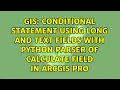 Conditional statement using Long and Text fields with Python Parser of Calculate Field in ArcGIS